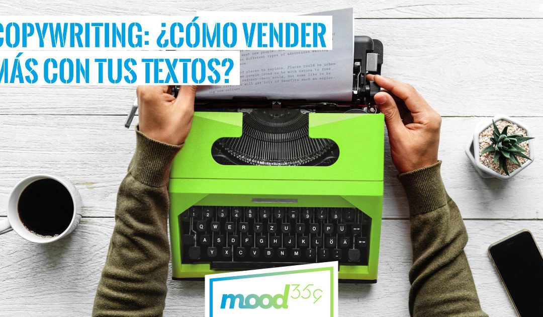 Copywriting: ¿Cómo vender más con tus textos?